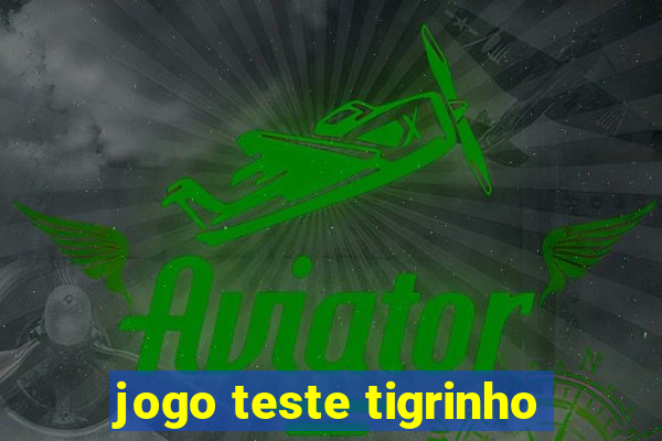 jogo teste tigrinho